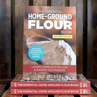 The Essential Home-Ground Flour Book 2ND EDITION by Sue Becker