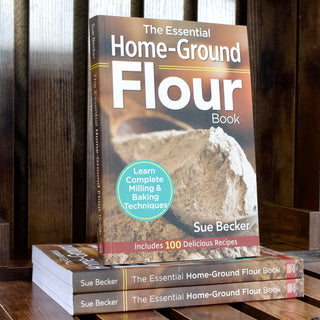 The Essential Home-Ground Flour Book by Sue Becker