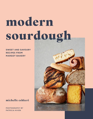Modern Sourdough Sweet and Savoury Recipes from Margot Bakery